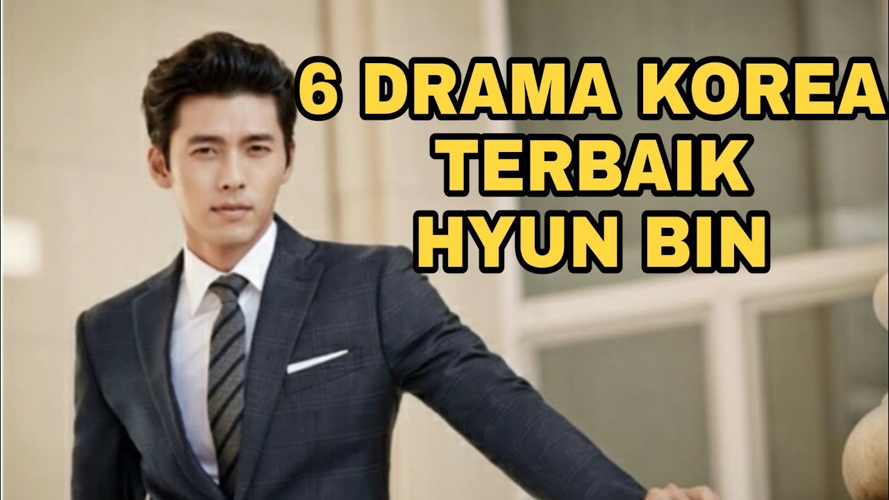 6 DRAMA KOREA TERBAIK HYUN BIN - YouTube