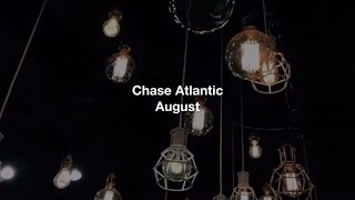 Chase Atlantic - August (lyrics)