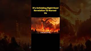 It's Unfolding Right Now! Revelation 13 Warned Us