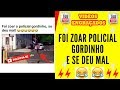 Foi zoar policial gordinho e se deu mal - Risos e Gargalhadas