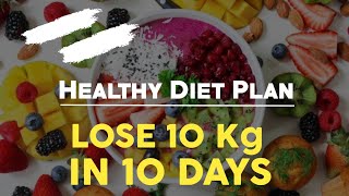 Summer Weight Loss Diet Plan | Lose Weight Fast |Lose 10 Kgs In 10 Days | Healthy Treats