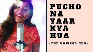 Pucho Na Yaar Kya Hua (The Unwind Mix) by Simontiny Singha