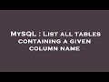 MySQL : List all tables containing a given column name