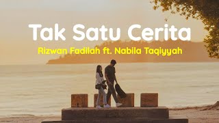 Rizwan Fadilah feat Nabila Taqiyyah - Tak Satu Cerita (Lirik Lagu)| Lepaskan hatiku bila tak sejalan