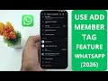 How to Use Add Member Tag Feature On WhatsApp (2026)