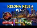 KELONA KELE (Png Music) Dj Arr [Drunckz Dii png]