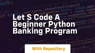 let s code a beginner python banking program