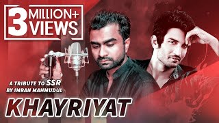 KHAIRIYAT | Imran Mahmudul | Sushant Singh Rajput | Cover | Arijit Singh | Tonmay | Chhichhore
