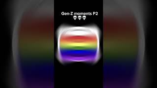 Gen-Z moments P2 #cringe #meme #genz #justwhy #bruh #replies #wtf #momment