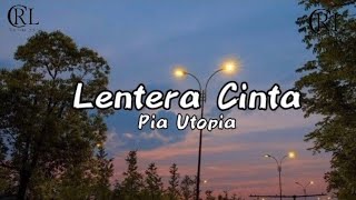 Download Lagu Lirik Lagu Lentera Cinta Pia Utopia... MP3 Gratis