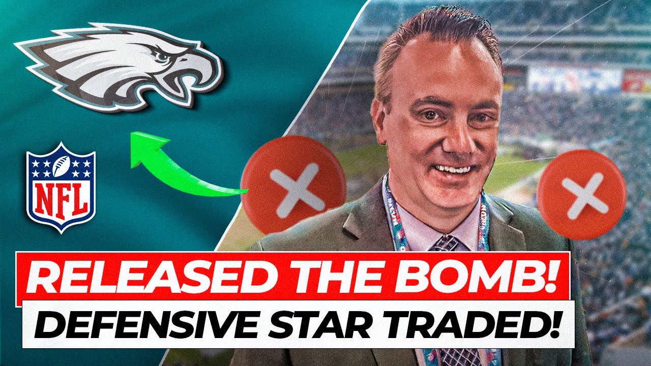 JUST LEFT! RELEASED! DEFENSIVE STAR TRADED! PHILADELPHIA EAGLES NEWS ...