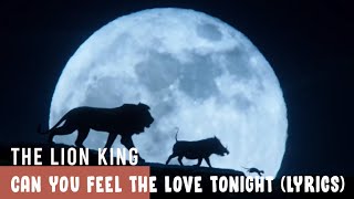 The Lion King - Can You Feel The Love Tonight - Lyrics