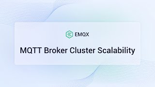 MQTT Broker Cluster Scalability: How is done by EMQX