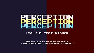 Perception - Leo Din feat Kloud$