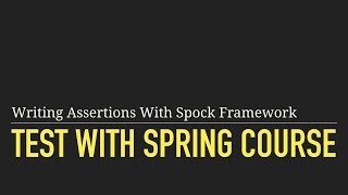 Writing Assertions With Spock Framework