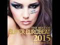 the best of super eurobeat 2015 non stop mega mix