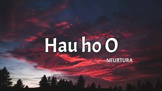 NEURTURA - Hau ho Ó (lyrics) 🎵