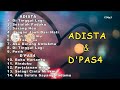 ADISTA & D'PAS4 Full Album Pilihan Terbaik 2024