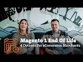 Magento 1 End Of Life - Migration To Magento 2 And Other Options