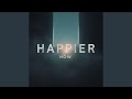 Happier Now