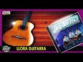 LLORA GUITARRA- LOS KRILLOS