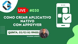 Live 030 - Como Criar Aplicativo Nativo com AppGyver