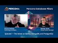 The latest on MySQL, MongoDB, and PostgreSQL - Percona Database Pillars - Episode 1