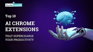Supercharge Your Productivity with 10 Game-Changing AI Chrome Extensions