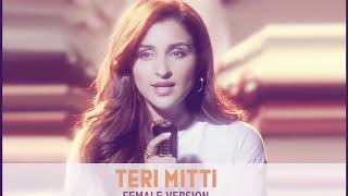 Teri Mitti | (Female Version) Lyrics-Kesari | Arko Feat.Parineeti Chopra | Akshay Kumar |