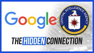 Google’s Hidden CIA Connection - The Full Story