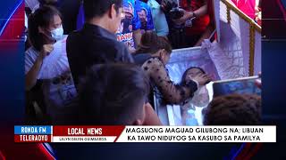 MAGSUONG MAGUAD GILUBONG NA; LIBUAN KA TAWO NIDUYOG SA KASUBO SA PAMILYA - 12/21/21