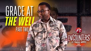 Grace At The Well | Encounters Pt.2 | Pastor Shamar Lewis | 01.10.25