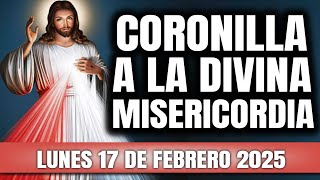 CORONILLA A LA DIVINA MISERICORDIA DE HOY LUNES 17 DE FEBRERO 2025 - EL SANTO ROSARIO DE HOY