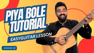 Easy Guitar Cover - Piya bole | Hindi Cover Songs