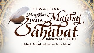 Tabligh Akbar: Kewajiban Mengikuti Manhaj Para Sahabat (Ustadz Abdul Hakim Amir Abdat)