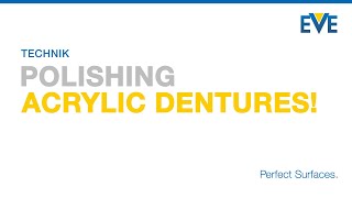 EVE TECHNIK | polishing acrylic dentures