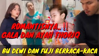 R0MANT!SNYA GALA SKY DAN AYAH THORIQ..‼️HINGGA BU DEWI DAN FUJI BERKACA-KACA || THOFU THARIQ FADLY