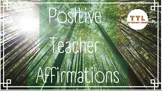 5-Minute Positive Teacher Affirmations