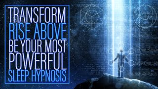 Sleep Hypnosis Energy Healing - Transform, Rise Above, Be Your Most Powerful