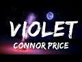 Connor Price - Violet (Lyrics) ft. Killa  | 30mins Chill Music