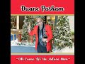 o come let us adore him by duane parham