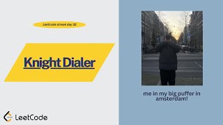 Knight Dialer - Leetcode streak day 32