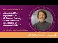 Molecular Testing in Patients With Resectable or Metastatic NSCLC | For the Lung Cancer Nursing Team