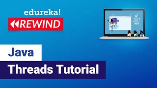 Java Threads Tutorial | Multithreading In Java | Java Training | Edureka Rewind