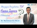 Mengapa Pengobatan TOF Harus Segera Dilakukan? - Dr Marhisham Che Mood - IJN