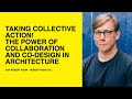 204: The Power of Collaboration & Co-Design in Architecture with Robert Fiehn