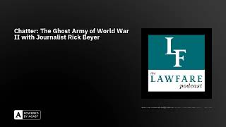 Chatter: The Ghost Army of World War II with Journalist Rick Beyer