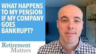 What happens to my pension if my company goes bankrupt?