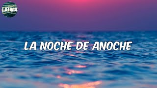 Bad Bunny - LA NOCHE DE ANOCHE (Letra/Lyrics)