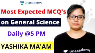 Most Expected MCQs on General Science For SSC/RRB NTPC/Delhi | Unacademy | Yashika Tandon